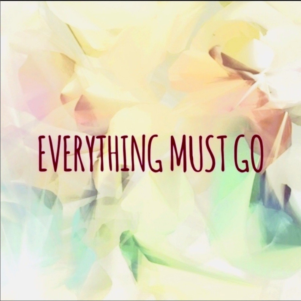 Everything must go